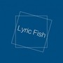 Lyric Fish