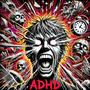 ADHD (Impulsivo e iperattivo) [Explicit]
