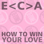 how to win your love (re-edit)