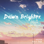 Dawn Brighter