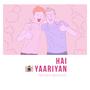 Hai Yaariyan (feat. Abhishek Raj Unni) [Original]