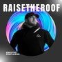 Raise the Roof (Explicit)