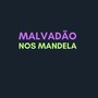 MALVADÃO NOS MANDELA (Remix) [Explicit]