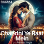 Chandni Ye Raat Mein