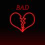 BAD (feat. Bon3) [Explicit]