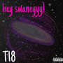 hey swaneyyy! (Extended) [Explicit]