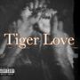 Tiger Love (Explicit)