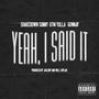 Yeah, I said It (feat. otm yolla & guwaay) [Explicit]