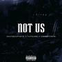 Not us (feat. YungLias & Zae$antana) [Explicit]