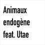 Animaux Endogène (feat. Utae)