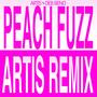 PEACH FUZZ (ARTIS Remix)