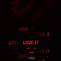 Love It (Explicit)