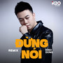 Đừng Nói (Remix)