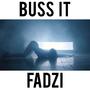 Buss it Fadzi