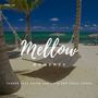 Mellow Moments - Tender Easy Going And Calm Pop Vocal Songs, Vol. 07