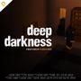 Deep Darkness