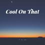 Cool On That (Explicit)