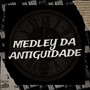 Medley da Antiguidade (Explicit)