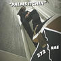 Palms Itchin' (Explicit)