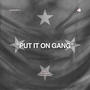PUT IT ON GANG (feat. yxngty & Tony Badass) [Explicit]