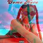 Come Here (Explicit)