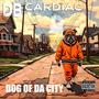 Dog Of Da City (Explicit)