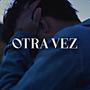 Otra Vez (YT Version) [Explicit]