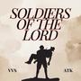 Soldiers of the Lord (feat. ATK)