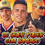 So Que Fuder Com Bandido (Explicit)