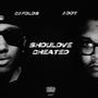 Should've Cheated (feat. J. Dot) [Explicit]