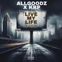 LIVE MY LIFE (feat. KRP) [Live] [Explicit]