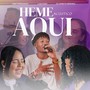 Heme Aqui Acustico (feat. Ana Fernandez, Luis Fort & Elizabeth Mirabal)
