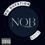 No Question Boyz (feat. Mr.Ok cool, Neighborhood Sonny & Steff Lew) [Explicit]