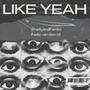 Like yeah (Explicit)