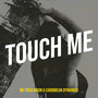 Touch Me