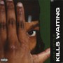 Kills Waiting (Explicit)