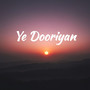 Ye Dooriyan