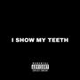 I Show my Teeth (Funny Songs)