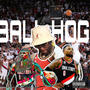 Ball Hog (Explicit)