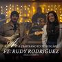 A Ti / Temprano Yo Te Buscaré Ft. Rudy Rodriguez