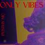 ONLY VIBES (Explicit)