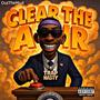 Clear The Air (B.A.N) [Explicit]