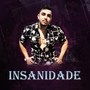 Insanidade (Explicit)