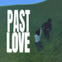 Past Love