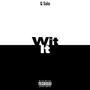 Wit It (Explicit)