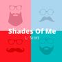 Shades Of Me