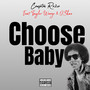 Choose Baby (feat Taylor Weeze & O'shae) [Explicit]