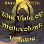 The Vale of Malevolent Volume