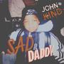 SAD DADDY (Explicit)