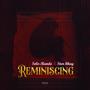 Reminiscing (feat. Star Khay) [Explicit]